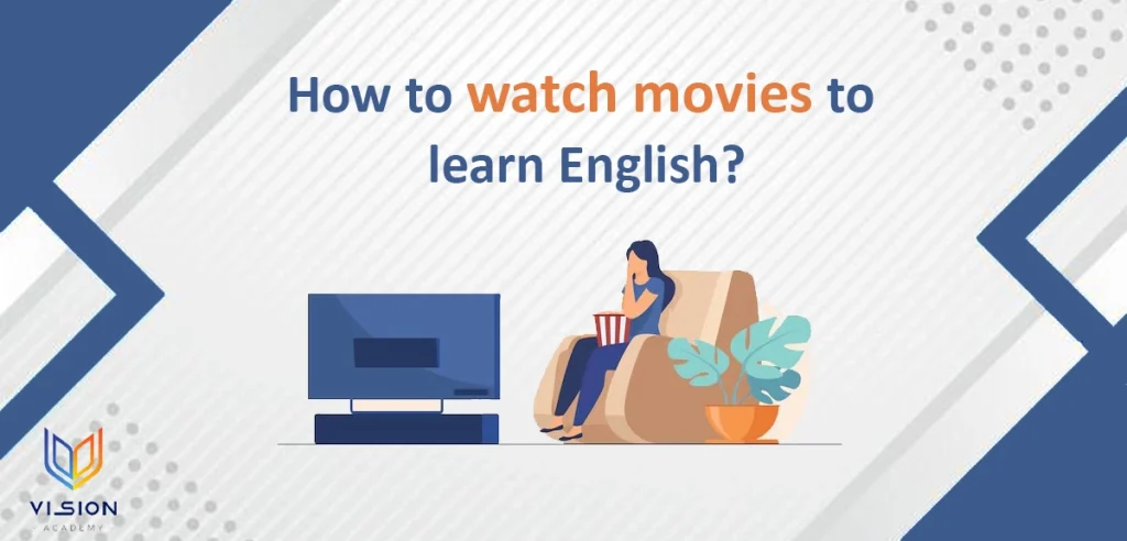 برای یادگیری زبان انگلیسی چطوری فیلم ببینیم؟
