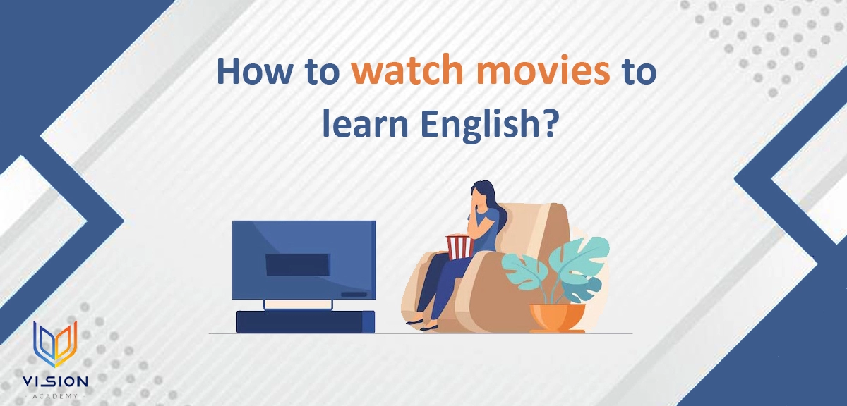 برای یادگیری زبان انگلیسی چطوری فیلم ببینیم؟